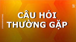 Câu hỏi thường gặp 1 caauuu hoi thuong gsawoj