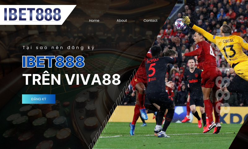 Tại sao nên đăng ký IBet888 trên Viva88viet? 1 Tại sao nên đăng ký IBet888 trên Viva88viet?